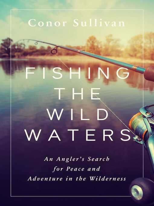 Title details for Fishing the Wild Waters by Conor Sullivan - Available